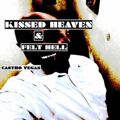 KISSED HEAVEN & FELT HELL | Boomplay Music