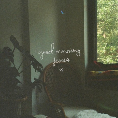 good morning jesus | Boomplay Music