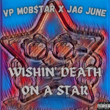 Wishin' Death On A Star ft. Jag June | Boomplay Music