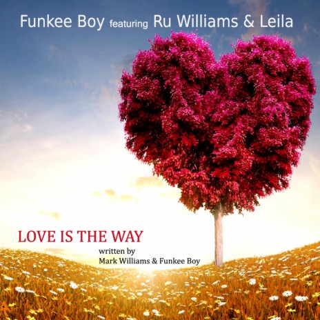 Love Is The Way ft. Ru Williams & Leila