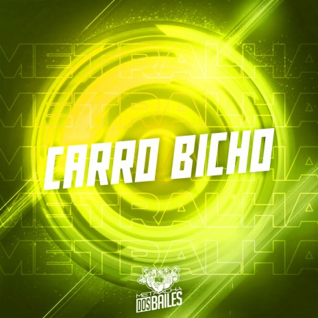 Carro Bicho ft. DJ MANO LOST | Boomplay Music