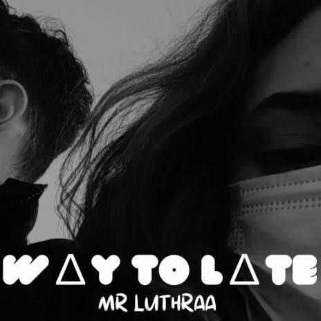 Way Too Late | Boomplay Music