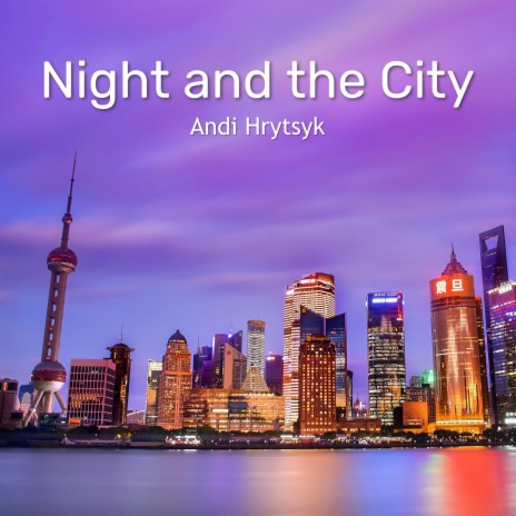 Night And The City | Boomplay Music