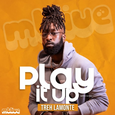 Play It Up (feat. Treh LaMonte) (LIVE) | Boomplay Music