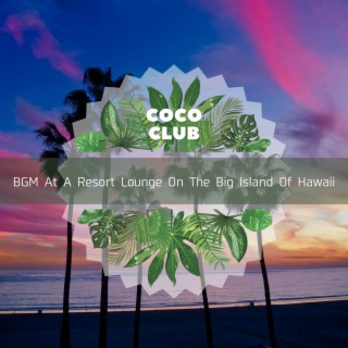 BGM At A Resort Lounge On The Big Island Of Hawaii