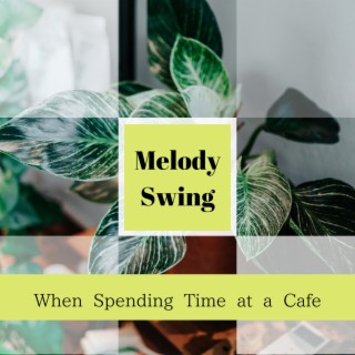 When Spending Time at a Cafe