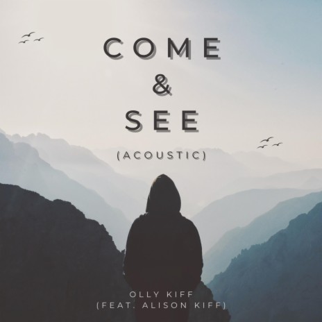 Come & See (Acoustic) ft. Alison Kiff | Boomplay Music