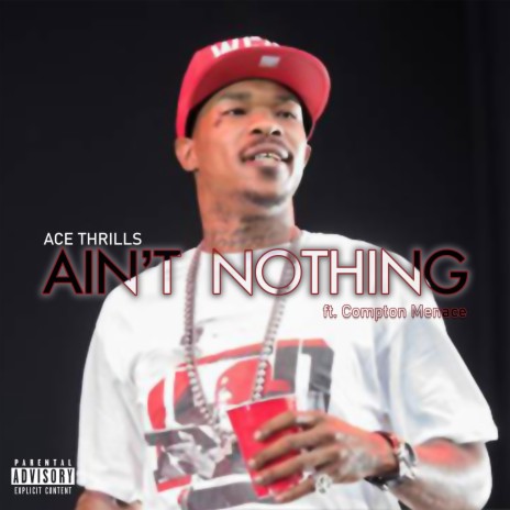 Ain't Nothing ft. Compton Menace | Boomplay Music