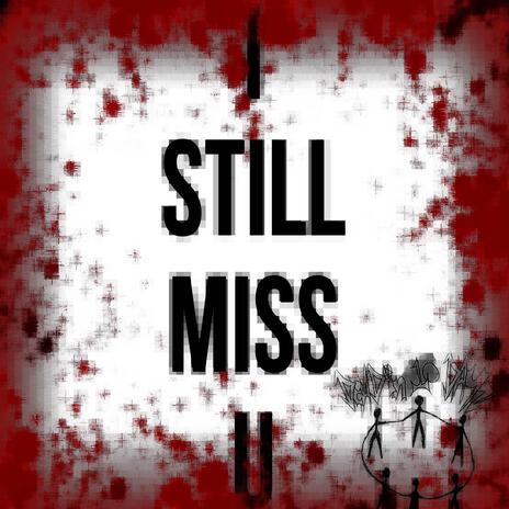 i still miss u ft. eifailih | Boomplay Music