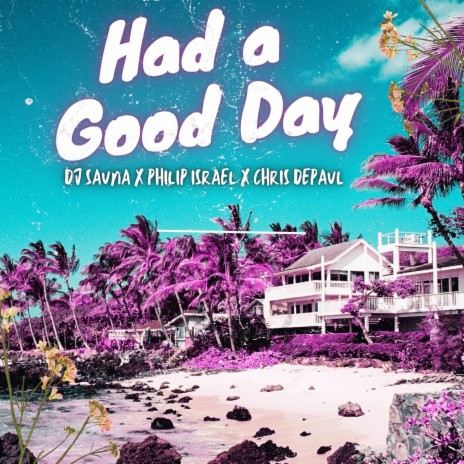 Have A Good Day ft. DJ Sauna & Chris DePaul