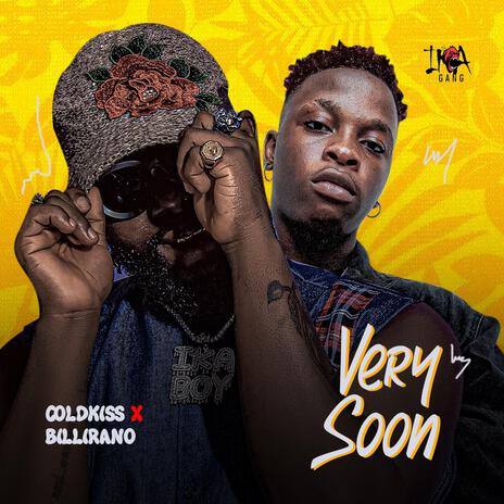 Very Soon ft. Billirano | Boomplay Music