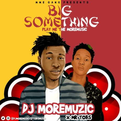 Big Something ft. Mr Tobs | Boomplay Music