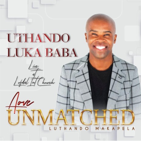 Uthando Luka Baba (Live) ft. Afikile Mkiva | Boomplay Music