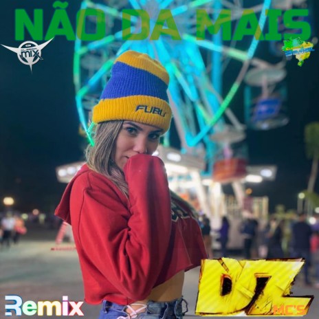 Não Da Mais (Remix) ft. Dz Mc's & Dj Cleber MIx | Boomplay Music