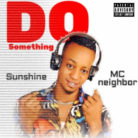 Do Something ft. Mc neighbor | Boomplay Music