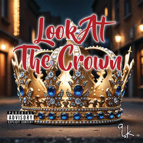 Look At The Crown | Boomplay Music