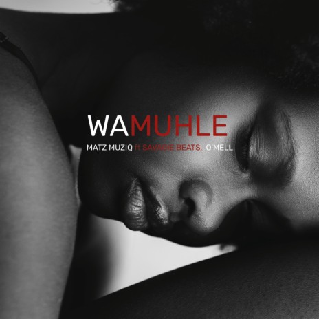 Wamuhle ft. Savagie Beats & O'Mell | Boomplay Music