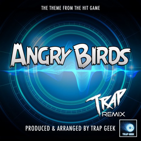 Angry Birds Main Theme (From Angry Birds) (Trap Version) | Boomplay Music