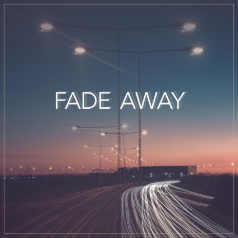 Fade Away