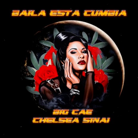 Baila Esta Cumbia ft. Chelsea Sinai | Boomplay Music