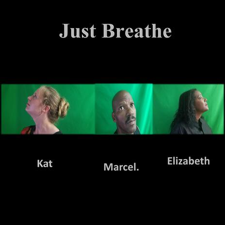 Just Breathe ft. Kat Anderson & Elizabeth Harrison | Boomplay Music