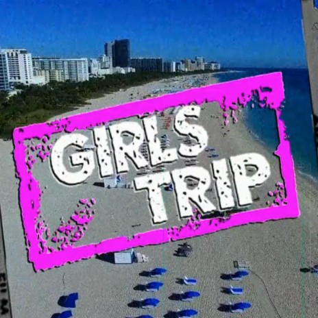 Girls Trip | Boomplay Music