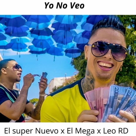 Yo No Veo ft. El Super Nuevo & El Mega | Boomplay Music