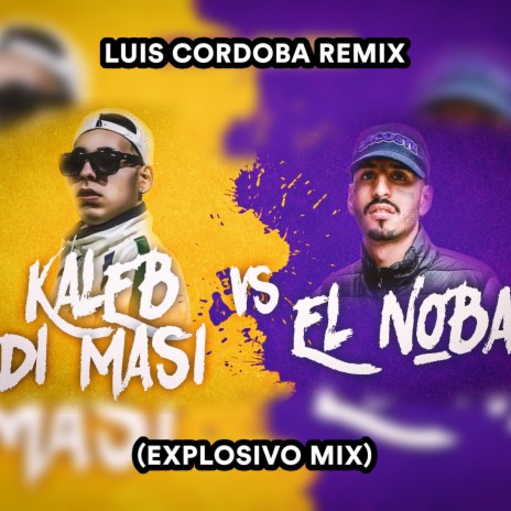 Kaleb Di Masi Vs El Noba (Explosivo Mix) | Boomplay Music