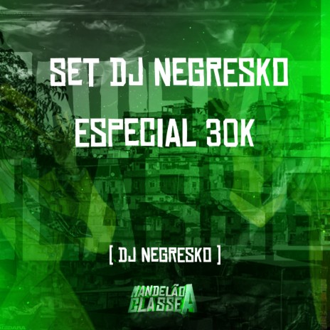 Set Dj Negresko - Especial 30K | Boomplay Music