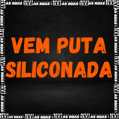 Vem Puta Siliconada ft. mc 4r & DJ LEILTON 011 | Boomplay Music