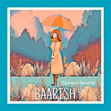 Baarish (Slowed+Reverb)