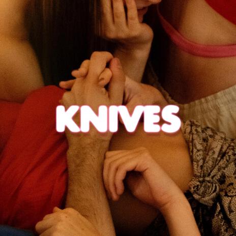 Knives | Boomplay Music