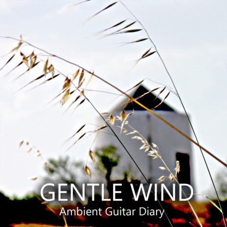 Gentle Wind | Boomplay Music