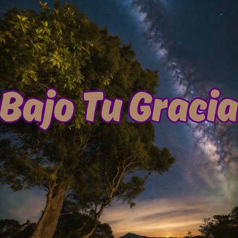 Bajo Tu Gracia | Boomplay Music