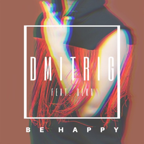 Be Happy ft. Olka | Boomplay Music