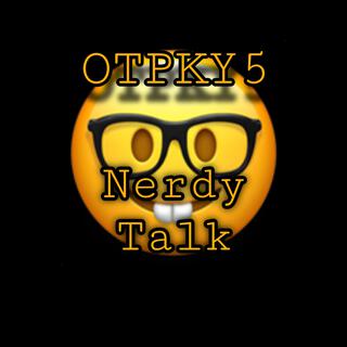 NERDY TALK