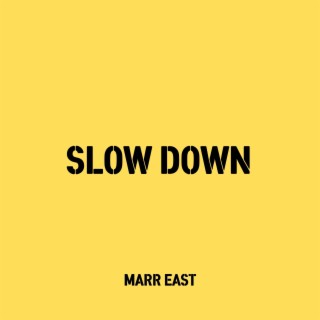 Slow Down