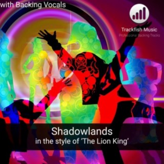 Shadowland (With Backing Vocals) [In the style of 'The Lion King'] (Karaoke Version)
