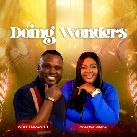 DOING WONDERS ft. Oghosa Praise Emmanuel | Boomplay Music