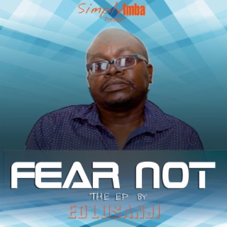 Fear not