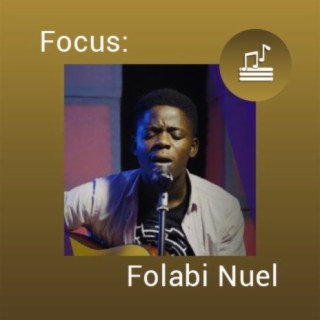 Focus: Folabi Nuel
