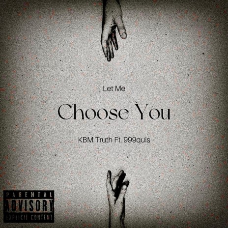 Let Me Choose You ft. 999quis