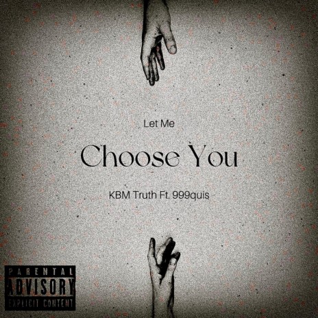 Let Me Choose You ft. 999quis | Boomplay Music