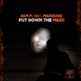 Put Down the Mask ft. Marquise Woods lyrics | Boomplay Music