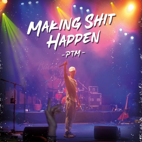 Making Shit Happen | Boomplay Music