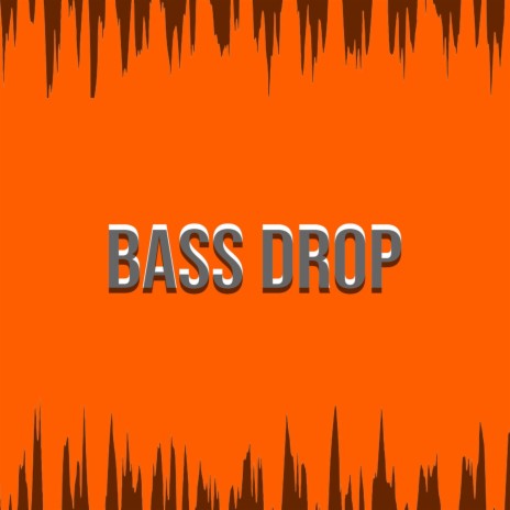 Bass Drop | Boomplay Music