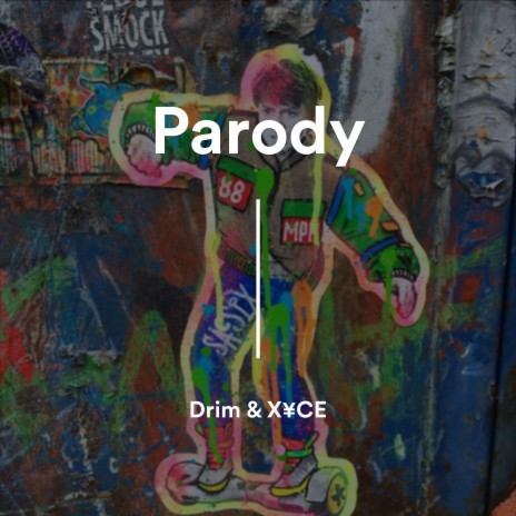 Parody ft. X¥CE | Boomplay Music