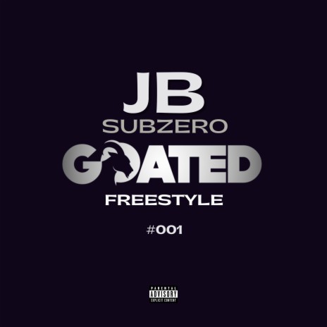 SubZero (GOATED FREESTYLE #001) ft. JB | Boomplay Music