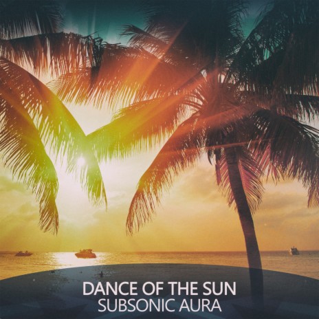Dance of the Sun (Friendly Fire Mix)
