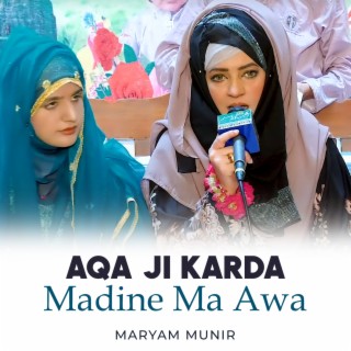 Aqa Ji Karda Madine Ma Awa